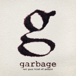 Garbage_-_Not_Your_Kind_of_People
